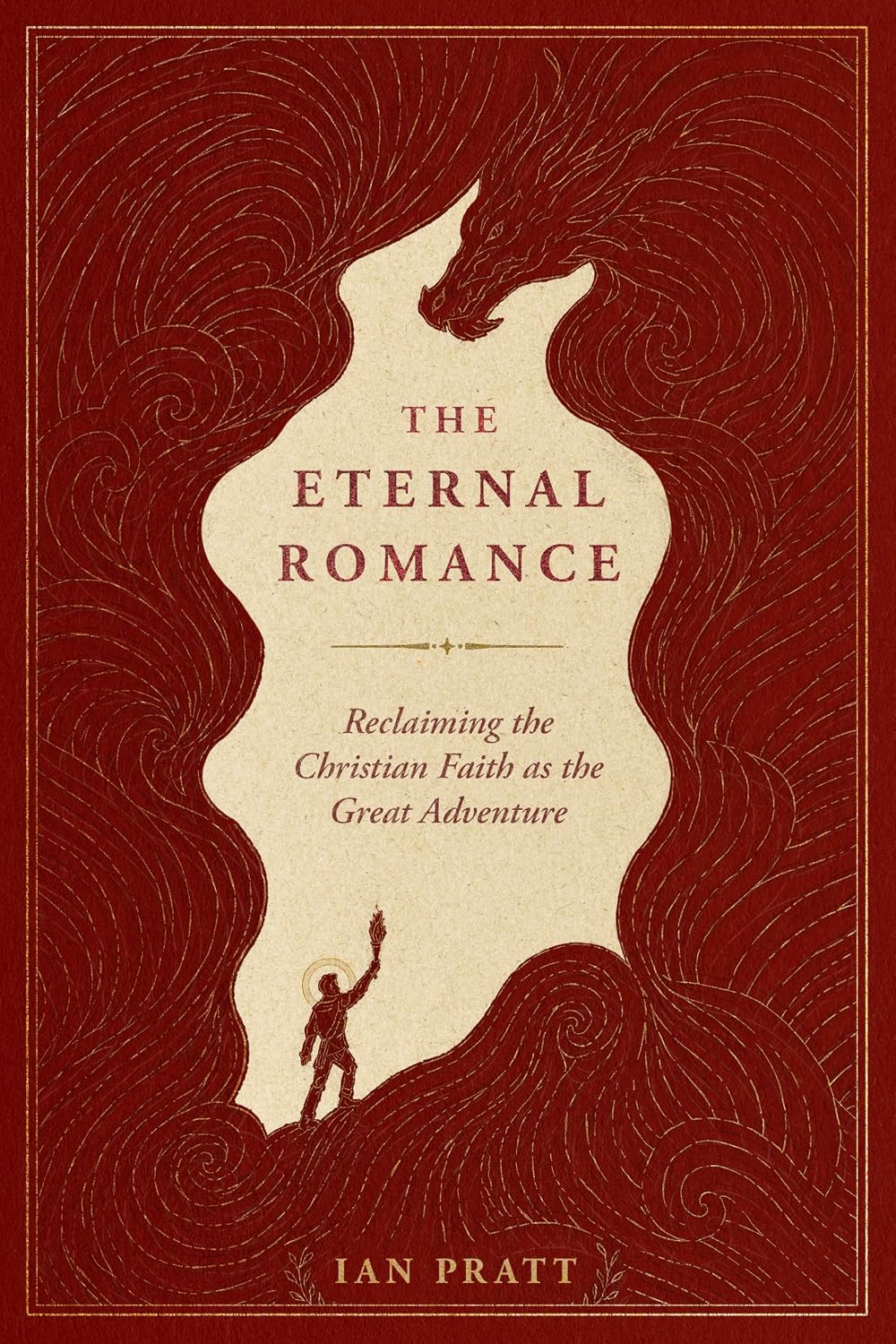 The Eternal Romance: Reclaiming the Christian Faith as the Great Adventure