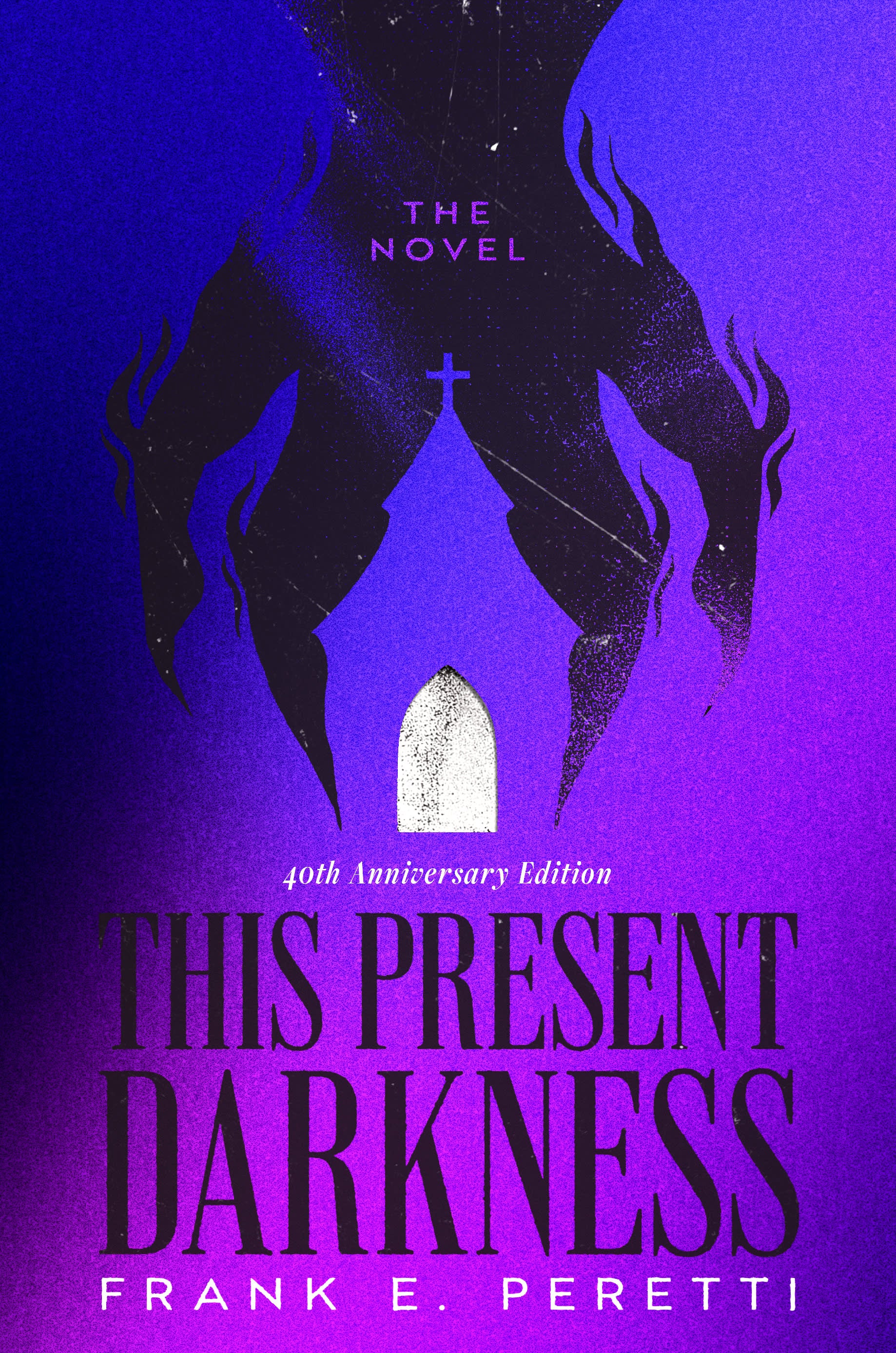 This Present Darkness (40th Anniversary Edition)