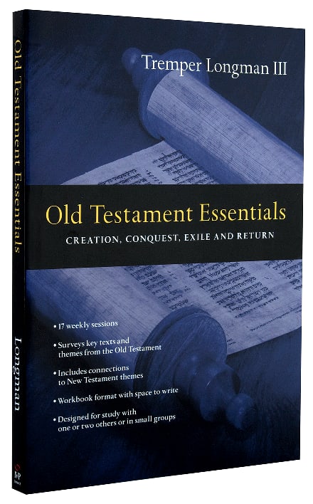 Old Testament Essentials: Creation, Conquest, Exile and Return