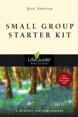 Small Group Starter Kit (Lifeguide Bible Study Series)