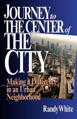 Journey to the Center of the City: Making a Difference in An Urban Neighbouhood (Centre)