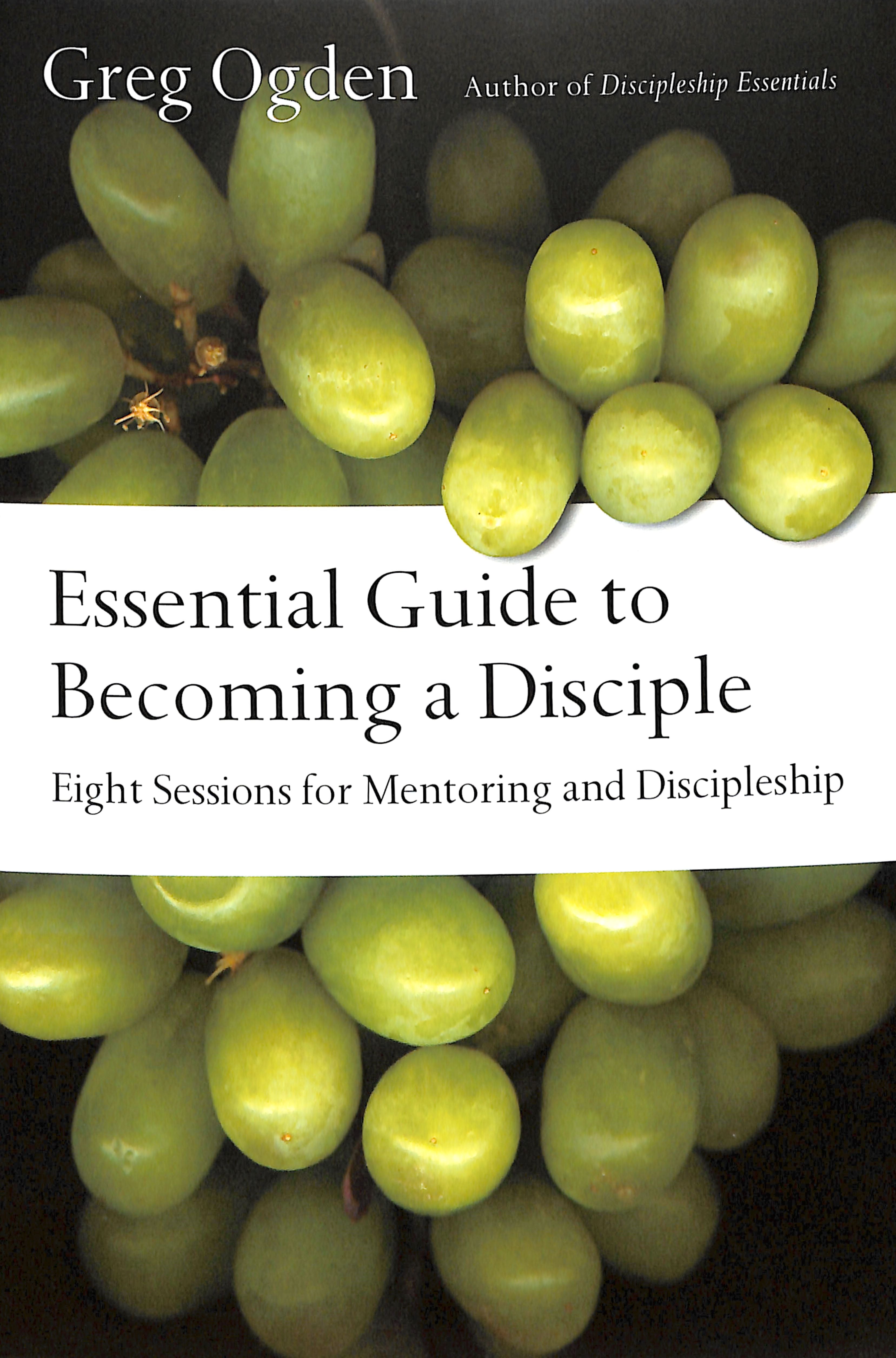 Essential Guide to Becoming a Disciple (The Essentials Set Series)