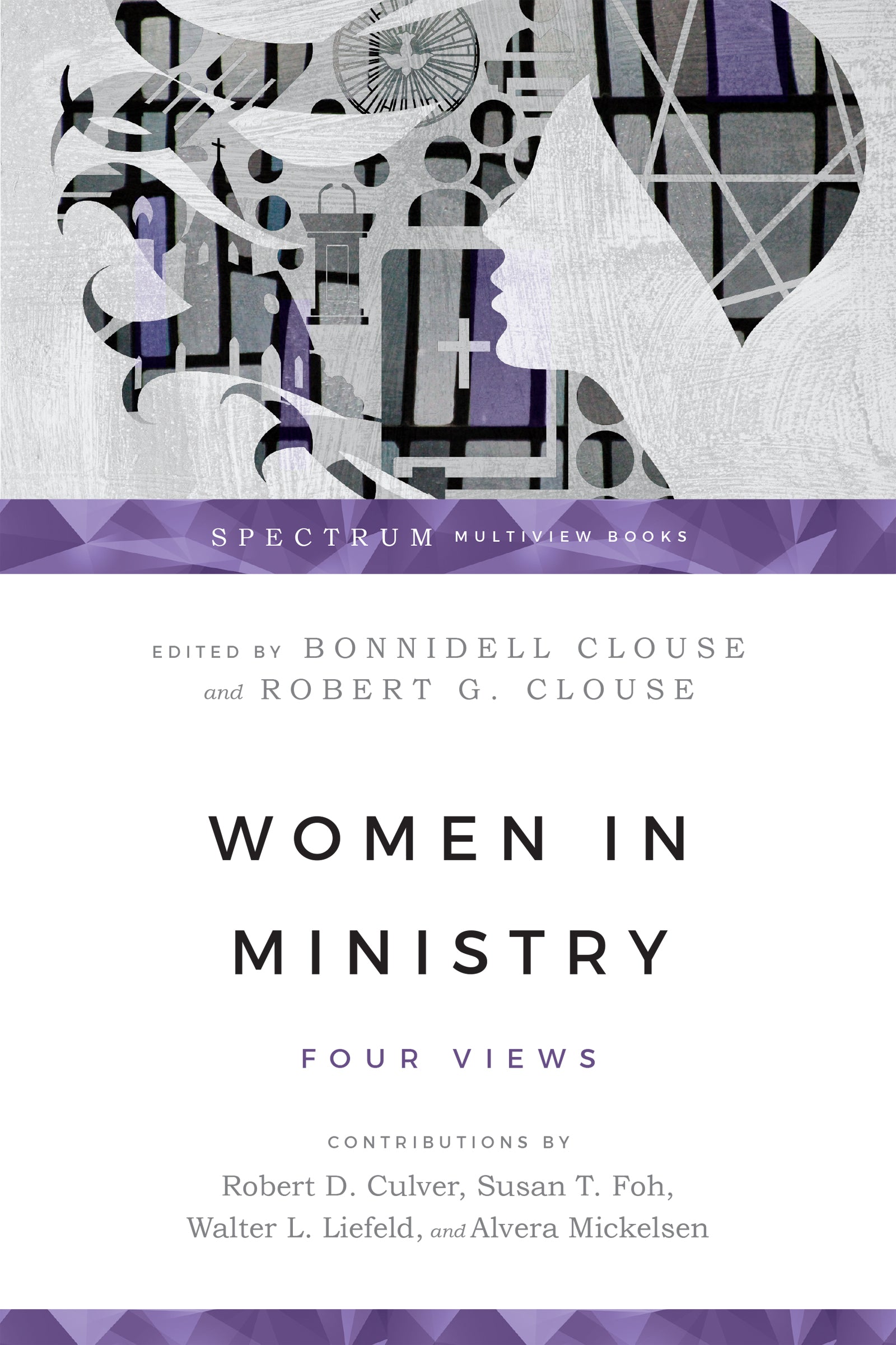 Women in Ministry: Four Views (Spectrum Multiview Series)