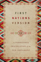 Fnv An Indigenous Translation of the New Testament (First Nations Version)