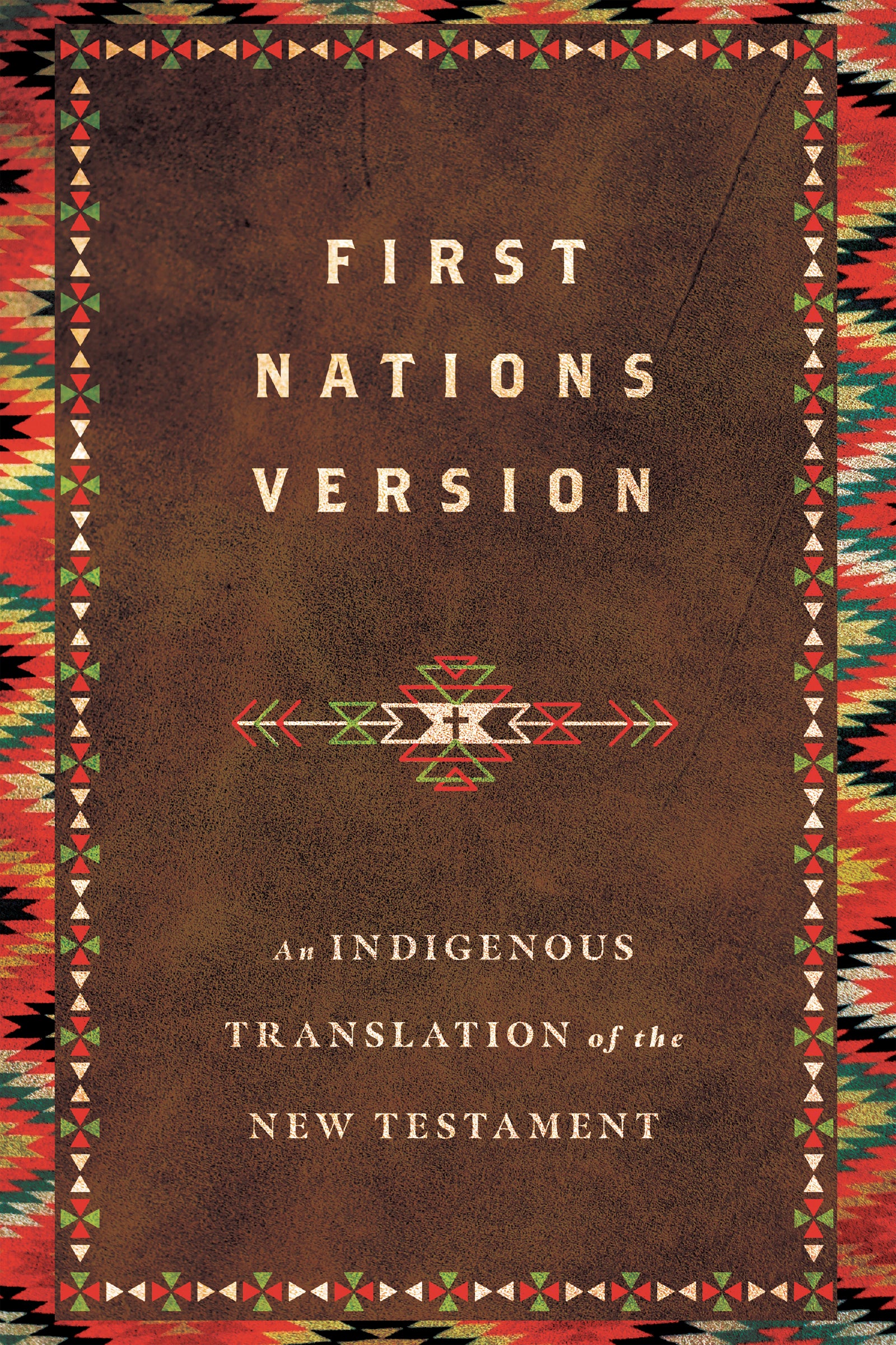 Fnv An Indigenous Translation of the New Testament (First Nations Version)