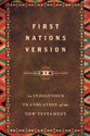 Fnv An Indigenous Translation of the New Testament (First Nations Version)