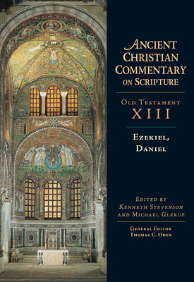Accs OT: Ezekiel, Daniel (Ancient Christian Commentary On Scripture: Old Testament Series)