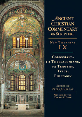 Accs NT: Colossians, 1-2 Thessalonians, 1-2 Timothy, Titus, Philemon (Ancient Christian Commentary On Scripture: New Testament Series)