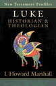 Luke: Historian & Theologian (3rd Edition)