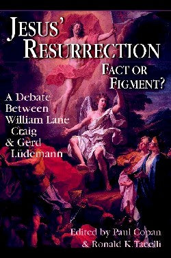Jesus' Resurrection Fact Or Figment?