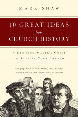 Ten Great Ideas From Church History