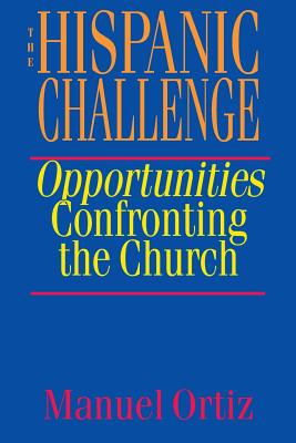 The Hispanic Challenge: Opportunities Confronting the Church