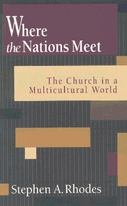 Where the Nations Meet: The Church in a Multicultural World