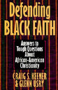 Defending Black Faith Answers to Tough Questions About African American Christianity