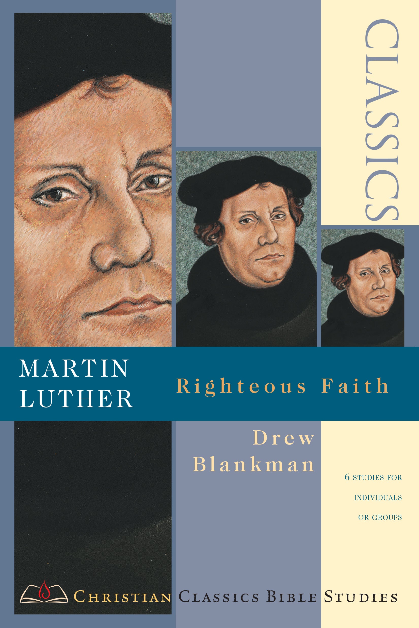 Martin Luther- Righteous Faith (Christian Classics Bible Study Series)