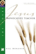 Jesus 101: Jesus, Provocative Teacher (Jesus 101 Bible Studies Series)