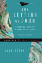 Letters of John: Embracing Certainty in Times of Insecurity (John Stott Bible Studies Series)