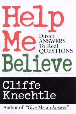 Help Me Believe: Direct Answers to Real Questions