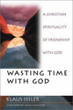 Wasting Time With God
