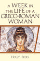 A Week in the Life of a Greco-Roman Woman