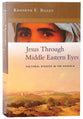 Jesus Through Middle Eastern Eyes