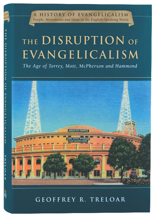 The Disruption of Evangelicalism (#04 in History Of Evangelicalism Series)