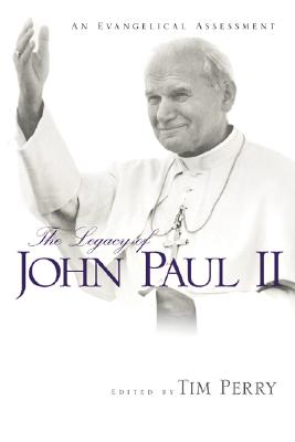 The Legacy of John Paul II: An Evangelical Assessment