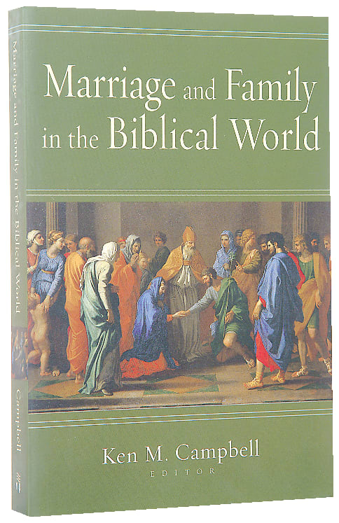 Marriage and Family in the Biblical World