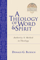 A Theology of Word & Spirit (#01 in Christian Foundations Series)