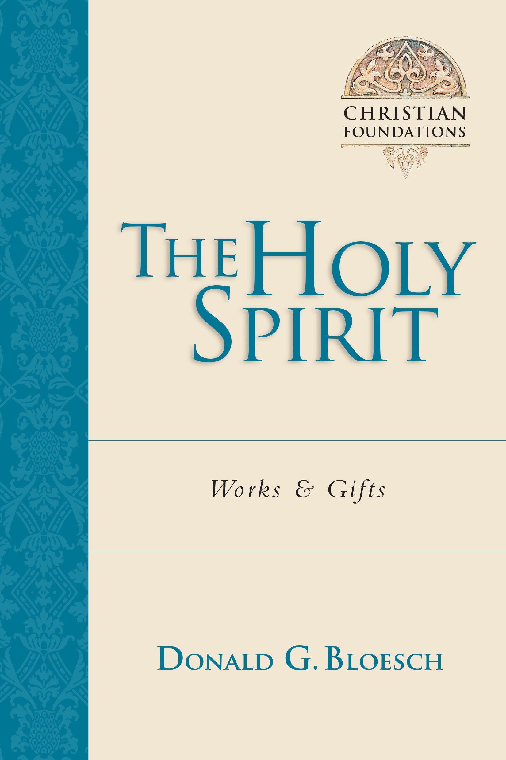 The Holy Spirit (#05 in Christian Foundations Series)