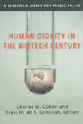 Human Dignity in the Biotech Century