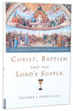 Christ, Baptism, and the Lord's Supper