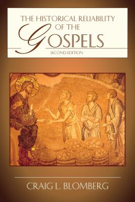The Historical Reliability of the Gospels (2nd Edition)