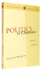 Politics For Christians (Christian Worldview Integration Series)