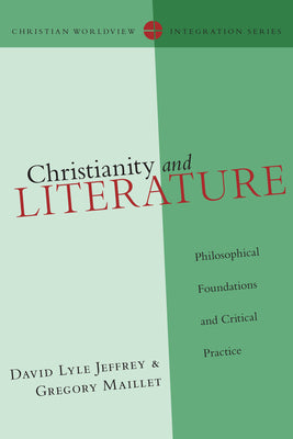 Christianity and Literature (Christian Worldview Integration Series)