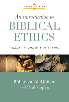 An Introduction to Biblical Ethics (Third Edition)