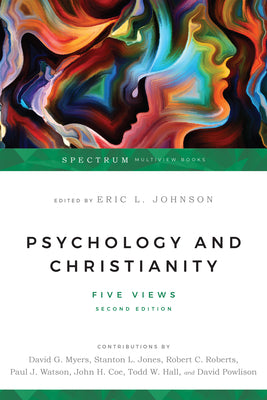 Psychology and Christianity : Five Views (2nd Ed) (Spectrum Multiview Series)
