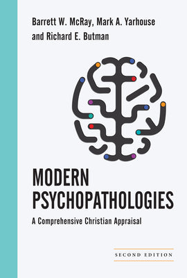 Modern Psychopathologies (2nd Edition) (Christian Association For Psychological Studies Books Series)