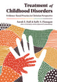 Treatment of Childhood Disorders: Evidence-Based Practice in Christian Perspective (Christian Association For Psychological Studies Books Series)