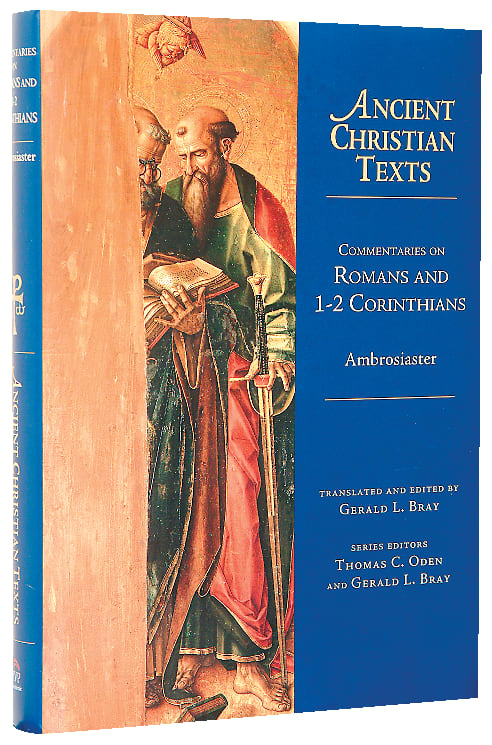Commentaries on Romans and 1-2 Corinthians (Ancient Christian Texts Series)