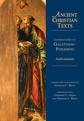 Commentaries on Galatians and Philemon (Ancient Christian Texts Series)