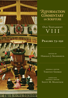 Psalms 73-150 (Reformation Commentary On Scripture Series)