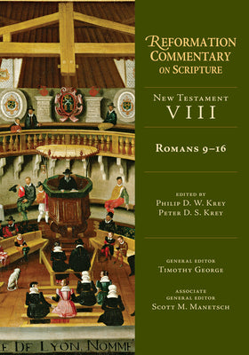 Romans 9-16 (Reformation Commentary On Scripture Series)