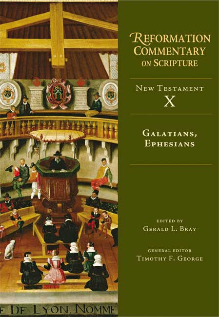 Galatians, Ephesians (Reformation Commentary On Scripture Series)
