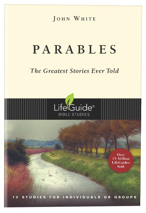 Parables - 12 on the Greatest Stories Ever Told (Lifeguide Bible Study Series)