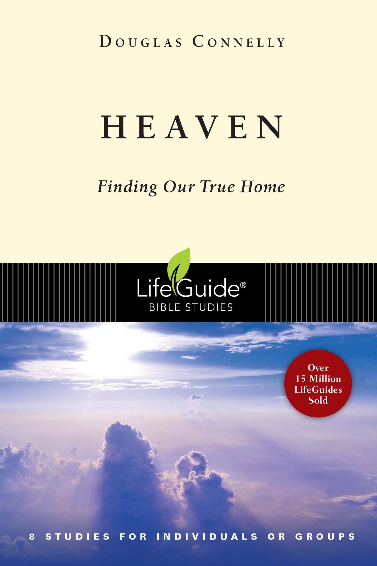 Heaven: Finding Our True Home (8 Studies) (Lifeguide Bible Study Series)