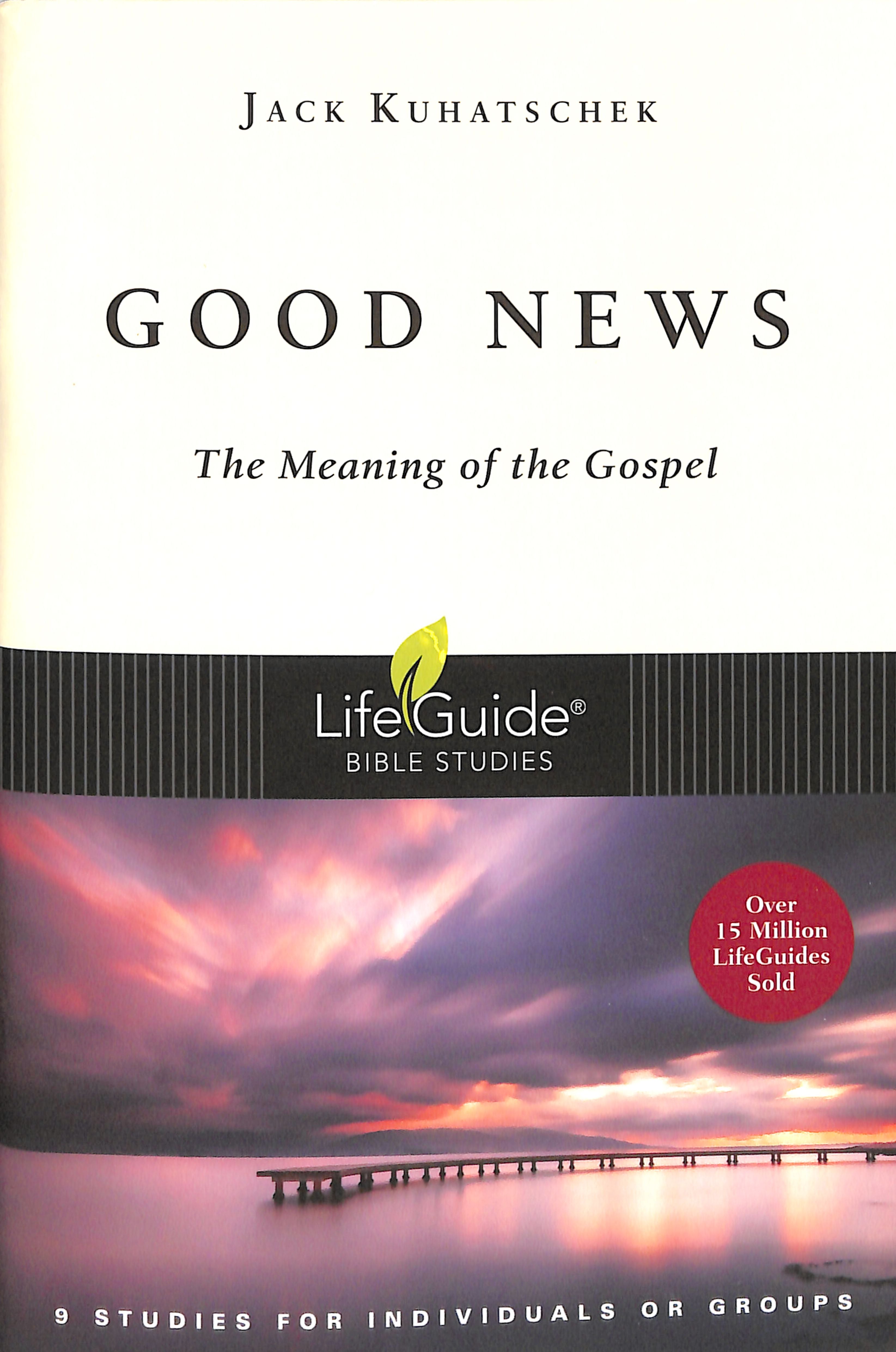 Good News: The Meaning of the Gospel (Lifeguide Bible Study Series)