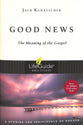 Good News: The Meaning of the Gospel (Lifeguide Bible Study Series)