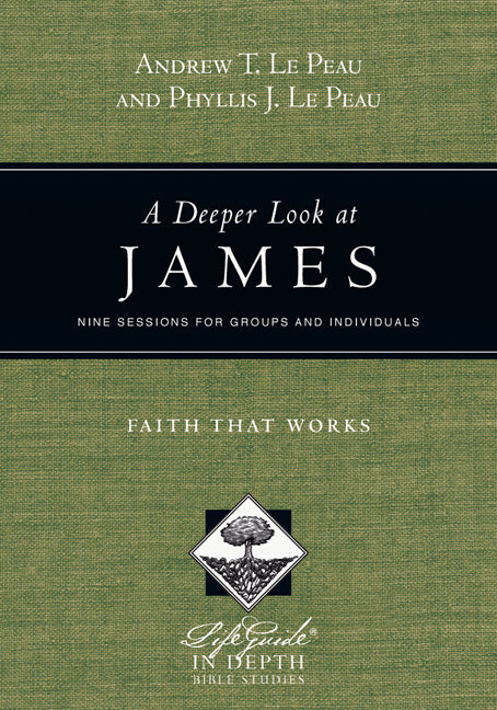 A Deeper Look At James (Lifeguide In Depth Bible Study Series)
