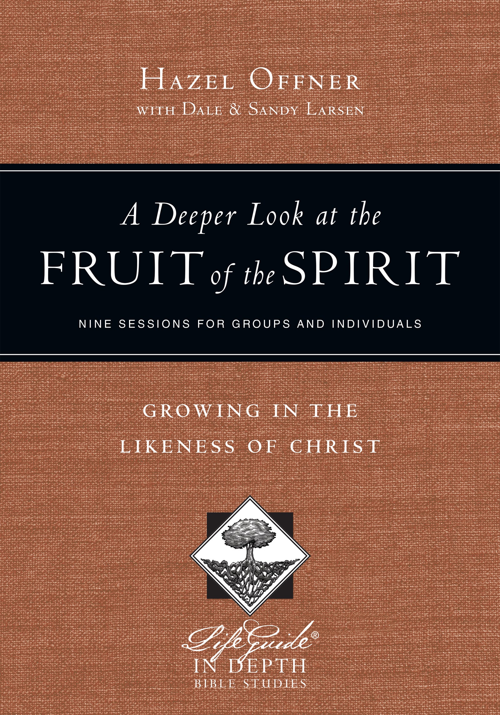 A Deeper Look At the Fruit of the Spirit (Lifeguide In Depth Bible Study Series)